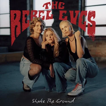 Shake The Ground by The Rebel Eves - album cover