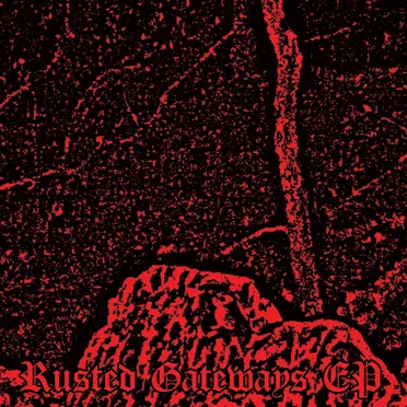 Rusted Gateways EP
