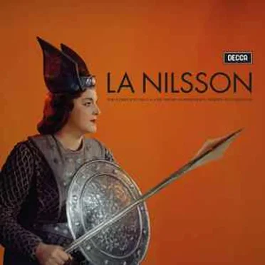 La Nilsson: Complete Decca, Philips & Deutsche Grammophon Recordings