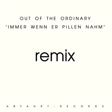 Immer wenn er pillen nahm by Out of the Ordinary - album cover