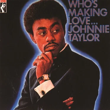 Who's Making Love by Johnnie Taylor - album cover
