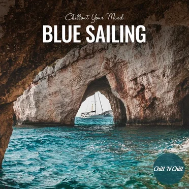 Blue Sailing: Chillout Your Mind by Various Artists - album cover