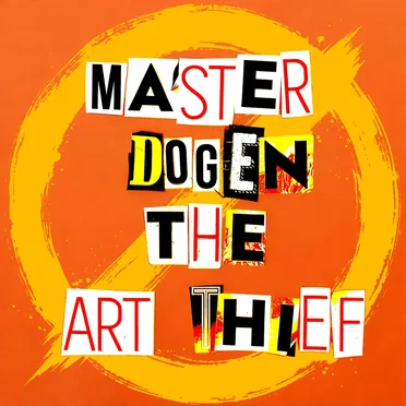 The Art Thief Volume I Part I by MASTER DOGEN - album cover
