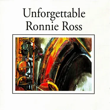Unforgettable Ronnie Ross by Ronnie Ross & His Band - album cover