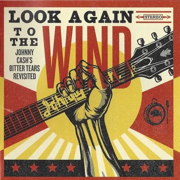 Look Again to the Wind: Johnny Cash’s Bitter Tears Revisited by Various Artists - album cover