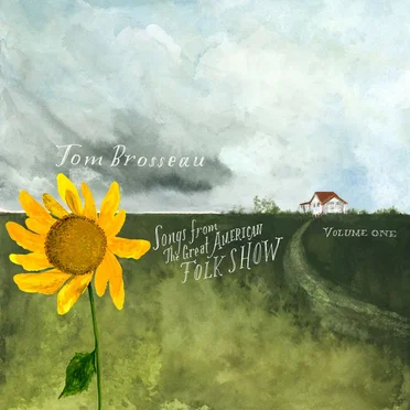 Songs from The Great American Folk Show, Vol. 1 by Tom Brosseau - album cover