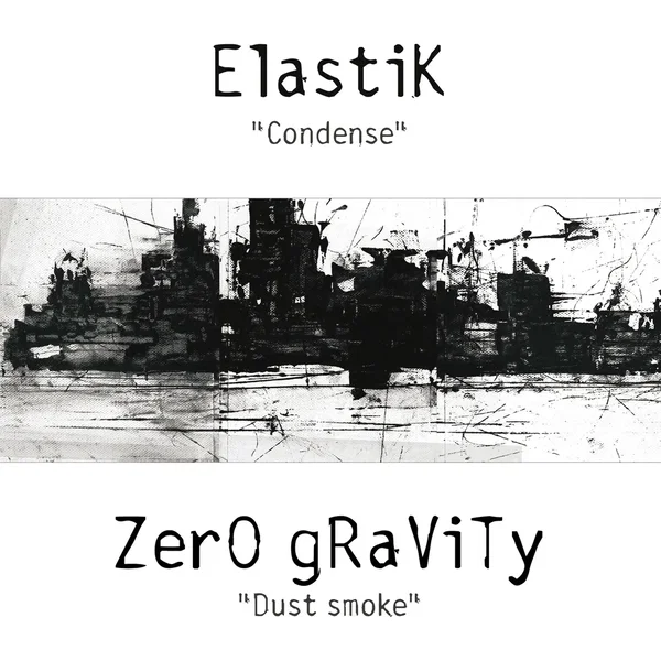 Elastik / ZerO gRaViTy