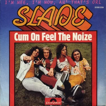Cum On Feel the Noize
