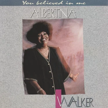 You Believed in Me by Albertina Walker - album cover