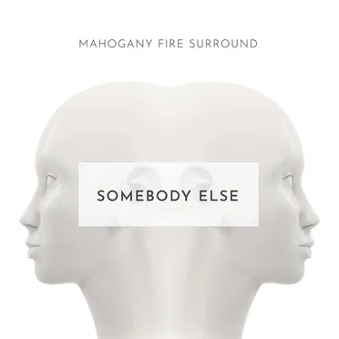 Somebody Else by Mahogany Fire Surround - album cover