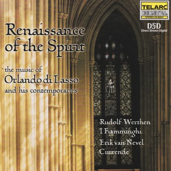 Renaissance of the Spirit: The Music of Orlando di Lasso and his Contemporaries