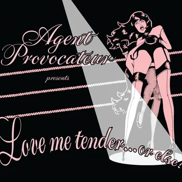 Agent Provocateur Presents: Love Me Tender… or Else! by Various Artists - album cover
