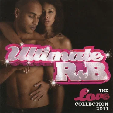 Ultimate R&B: The Love Collection 2011 by Various Artists - album cover