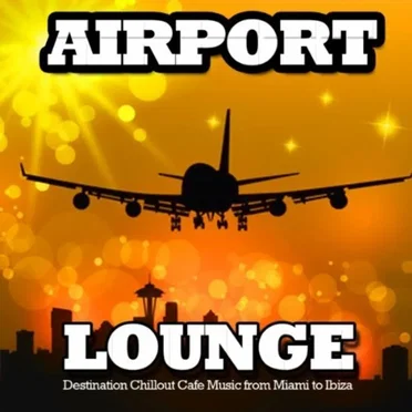 Airport Lounge (Destination Chillout Cafe Music from Miami to ibiza) by Various Artists - album cover