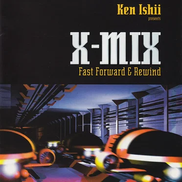 X-Mix: Fast Forward and Rewind
