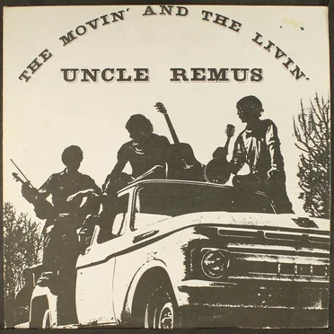 The Movin' and the Livin' by Uncle Remus - album cover