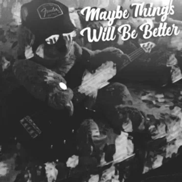 Maybe Things Will Be Better by Xorberax - album cover