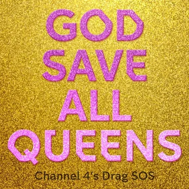 God Save All Queens