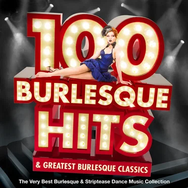 100 Burlesque Hits & Greatest Burlesque Classics by Various Artists - album cover