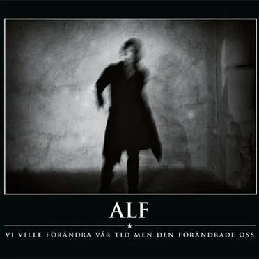 Vi ville förändra vår tid men den förändrade oss by Alf - album cover