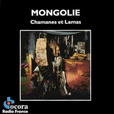 Mongolie : Chamanes et Lama by Various Artists - album cover