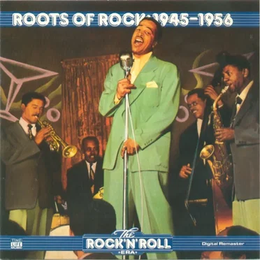 The Rock 'n' Roll Era: Roots of Rock: 1945-1956 by Various Artists - album cover