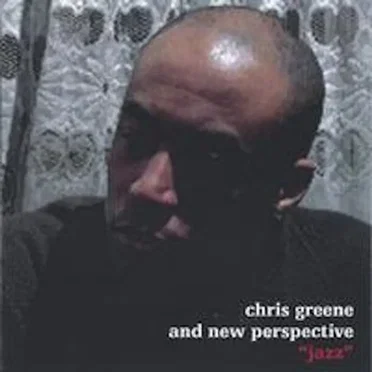 "jazz" by Chris Greene and New Perspective - album cover
