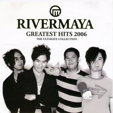 Rivermaya: Greatest Hits 2006 (The Ultimate Collection)