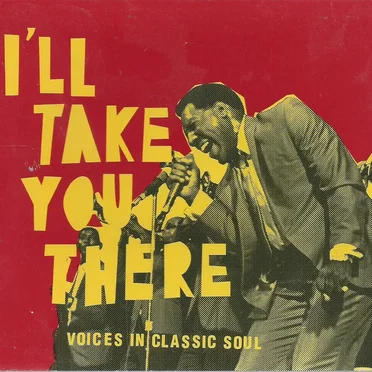 I’ll Take You There: Voices in Classic Soul by Various Artists - album cover