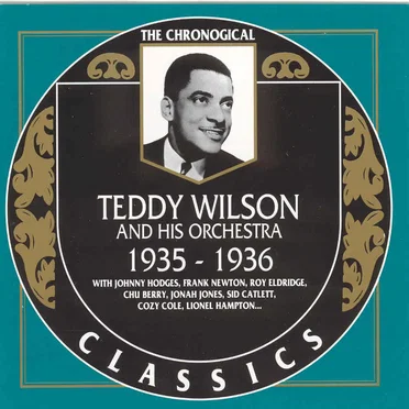 The Chronological Classics: Teddy Wilson and His Orchestra 1935-1936