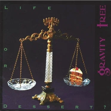 Life Or Dessert? by Gravity Tree - album cover