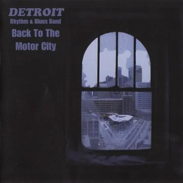 Back to the Motor City by Detroit Rhythm & Blues Band - album cover