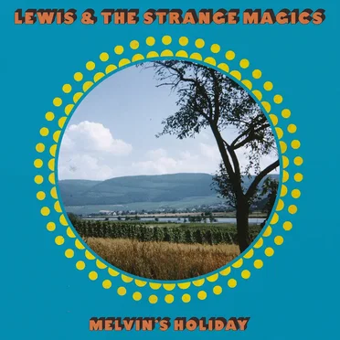 Melvin’s Holiday by Lewis & The Strange Magics - album cover