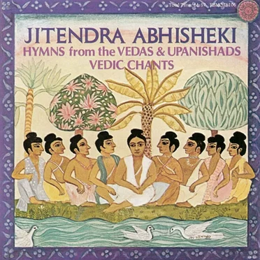 Jitendra Abhisheki: Vedic Chants - Hymns From the Vedas and Upanishads