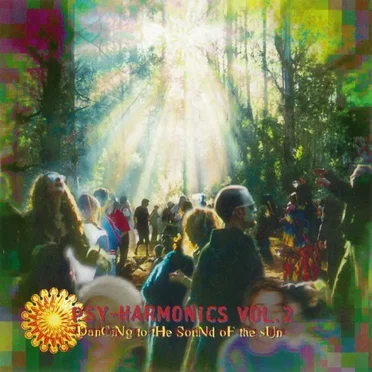 Psy-Harmonics, Volume 2: Dancing to the Sound of the Sun by Various Artists - album cover