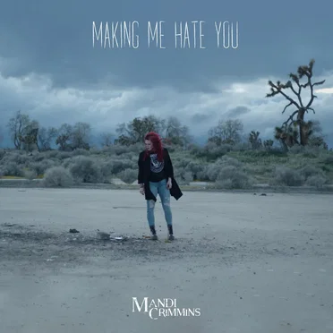 Making Me Hate You by Mandi Crimmins - album cover