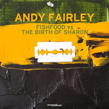 Fishfood vs. The Birth of Sharon by Andy Fairley - album cover