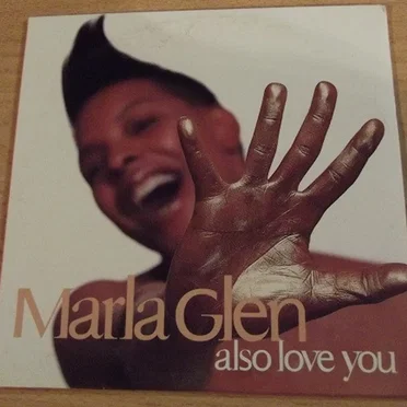 Also Love You by Marla Glen - album cover
