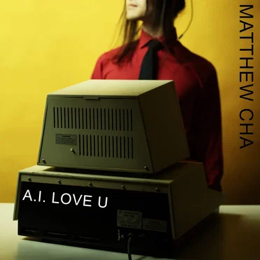 A. I. Love U by Matthew Cha - album cover