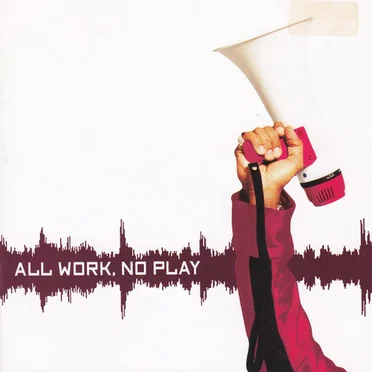 All Work, No Play