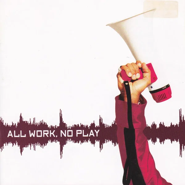 All Work, No Play
