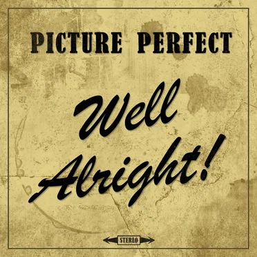 Well Alright! by Picture Perfect - album cover