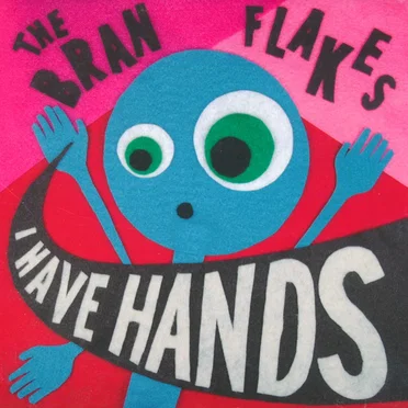 I Have Hands by The Bran Flakes - album cover