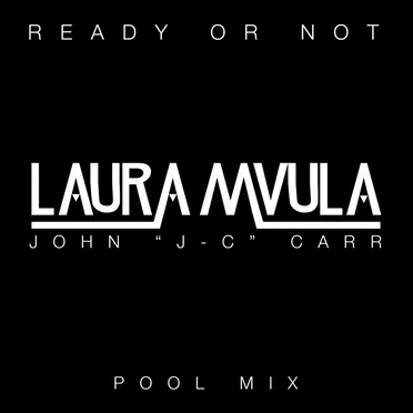 Ready or Not (John “J‐C” Carr pool mix)