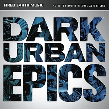 Dark Urban Epics by Fired Earth Music - album cover
