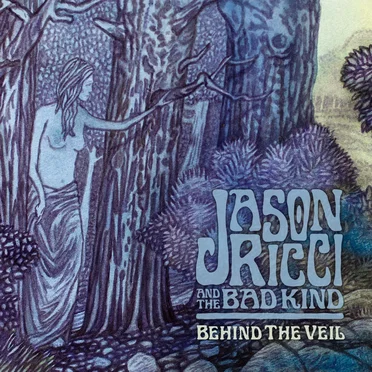 Behind the Veil by Jason Ricci & The Bad Kind - album cover