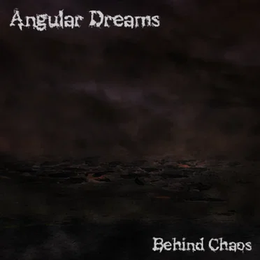 Behind Chaos by Angular Dreams - album cover