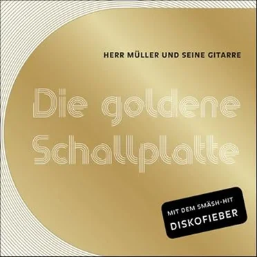 Die goldene Schallplatte by Herr Müller und seine Gitarre - album cover