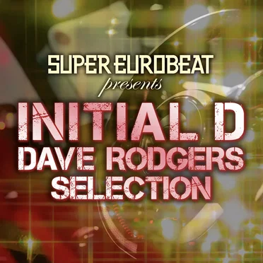 SUPER EUROBEAT presents INITIAL D DAVE RODGERS SELECTION by SUPER EUROBEAT - album cover
