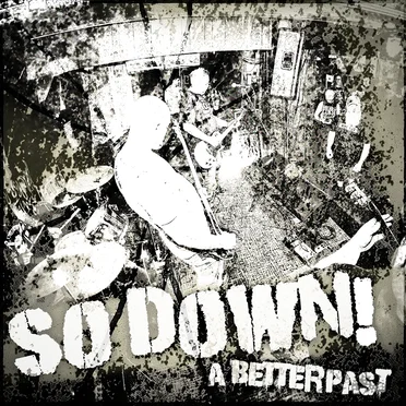 A Better Past by So Down! - album cover